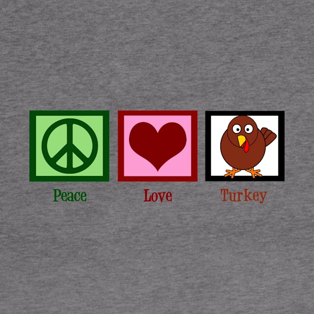 Peace Love Turkey by epiclovedesigns